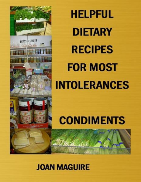 Cover for Joan P Maguire · Helpful Dietary Recipes For Most Intolerance Condiments (Paperback Book) (2017)