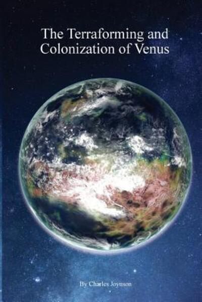 Cover for Charles Joynson · The Terraforming and Colonisation of Venus: Adding Life to Venus - Hhcss (Paperback Book) (2018)