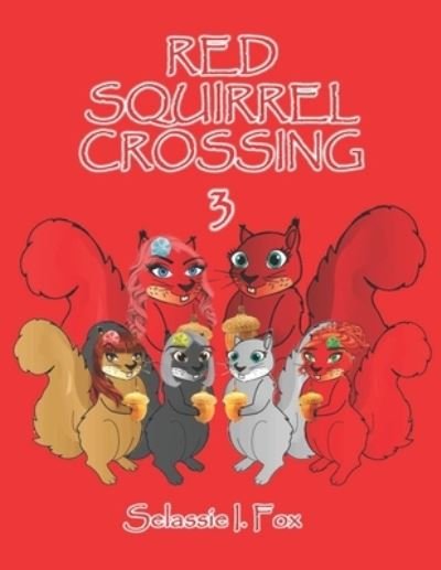 Cover for Selassie Fox · Red Squirrel Crossing III (Bok) (2022)