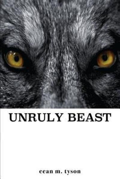 Cover for Eean Tyson · Unruly Beast (Paperback Book) (2019)