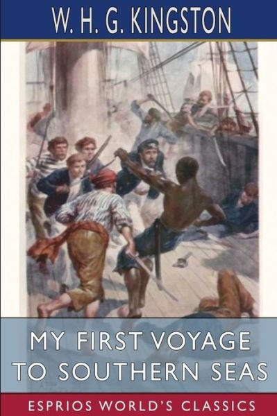 Cover for W H G Kingston · My First Voyage to Southern Seas (Esprios Classics) (Paperback Book) (2024)