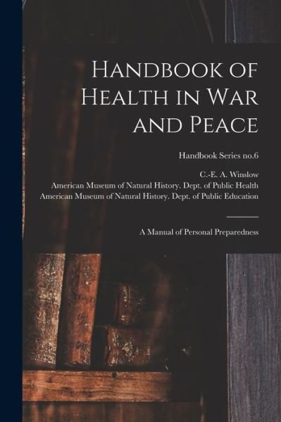 Cover for C -E A (Charles-Edward Amo Winslow · Handbook of Health in War and Peace (Paperback Book) (2021)