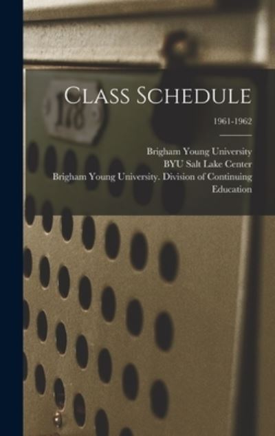 Cover for Brigham Young University · Class Schedule; 1961-1962 (Inbunden Bok) (2021)