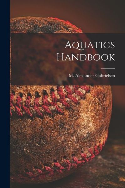 Cover for M Alexander Gabrielsen · Aquatics Handbook (Paperback Book) (2021)