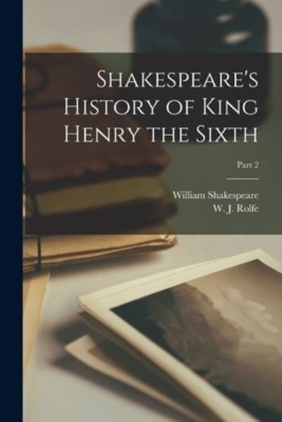 Cover for William 1564-1616 Shakespeare · Shakespeare's History of King Henry the Sixth; Part 2 (Paperback Bog) (2021)