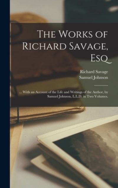 Works of Richard Savage, Esq - Samuel Johnson - undifferentiated - Böcker - Creative Media Partners, LLC - 9781016479158 - 27 oktober 2022