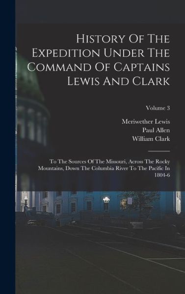 Cover for Meriwether Lewis · History of the Expedition under the Command of Captains Lewis and Clark (Book) (2022)