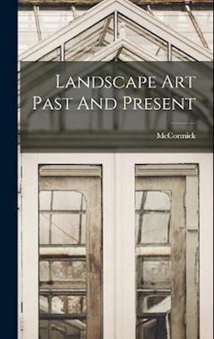 Cover for McCormick · Landscape Art Past and Present (Book) (2022)