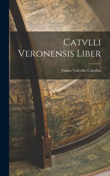 Cover for Gaius Valerius Catullus · Catvlli Veronensis Liber (Book) (2022)
