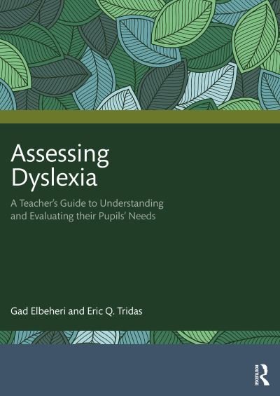 Cover for Gad Elbeheri · Assessing Dyslexia: A Teacher’s Guide to Understanding and Evaluating their Pupils’ Needs (Taschenbuch) (2022)
