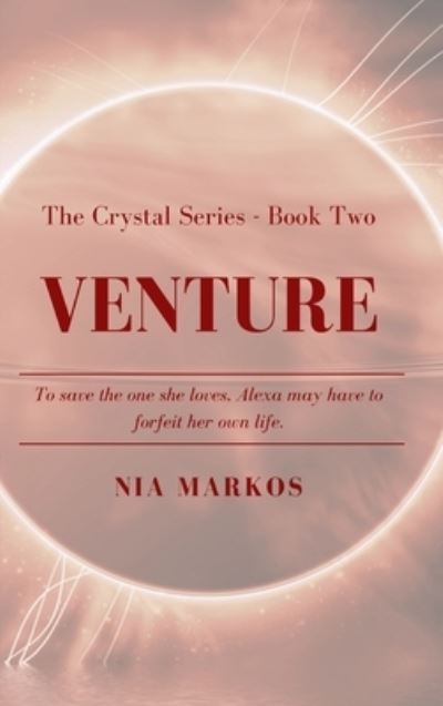 Cover for Nia Markos · Venture (The Crystal Series) Book Two (Hardcover bog) (2021)