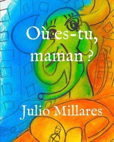 Cover for Julio Millares · Ou es-tu, maman ? (Paperback Book) (2019)