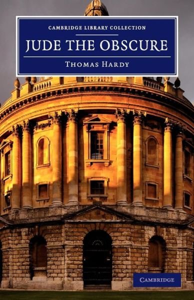 Jude the Obscure - Cambridge Library Collection - Fiction and Poetry - Thomas Hardy - Kirjat - Cambridge University Press - 9781108057158 - torstai 3. tammikuuta 2013