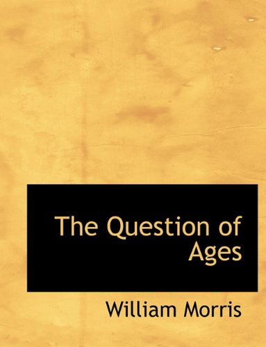 Cover for Morris, William, MD · The Question of Ages (Hardcover Book) (2009)