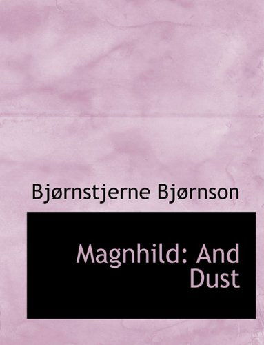 Cover for Bjornstjerne Bjornson · Magnhild: And Dust (Hardcover Book) (2009)