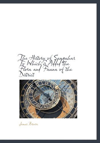 Cover for James Brown · The History of Sanquhar to Which is Added the Flora and Fauna of the District (Hardcover Book) (2009)