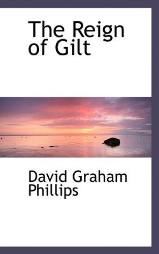 Cover for David Graham Phillips · The Reign of Gilt (Hardcover Book) (2009)