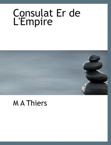 Cover for M a Thiers · Consulat er De L'empire (Pocketbok) [French edition] (2010)