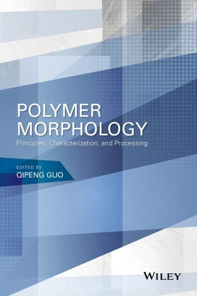 Cover for Qipeng Guo · Polymer Morphology: Principles, Characterization, and Processing (Hardcover bog) (2016)