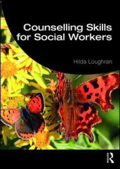 Cover for Loughran, Hilda (University College Dublin, Ireland) · Counselling Skills for Social Workers - Student Social Work (Hardcover Book) (2018)