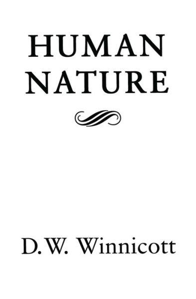 Human Nature - D. W. Winnicott - Kirjat - Taylor & Francis Ltd - 9781138869158 - tiistai 23. kesäkuuta 2015