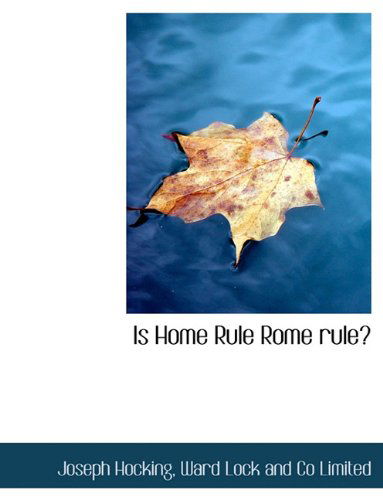 Cover for Joseph Hocking · Is Home Rule Rome Rule? (Paperback Book) (2010)