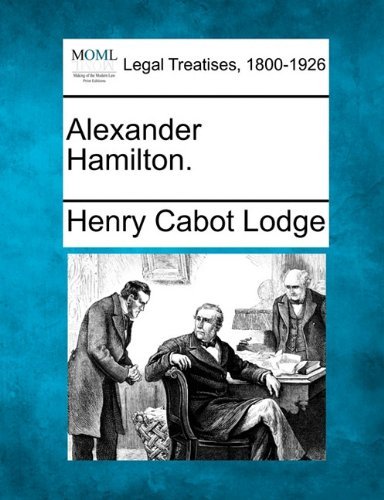 Cover for Henry Cabot Lodge · Alexander Hamilton. (Paperback Bog) (2010)