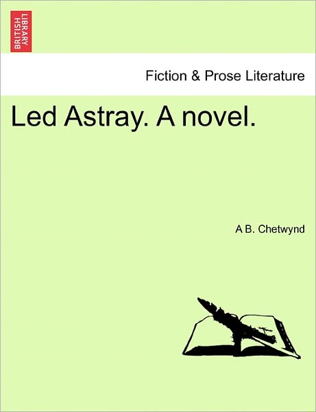 Cover for A B Chetwynd · Led Astray. a Novel. (Pocketbok) (2011)