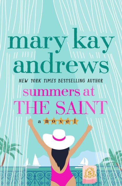 Cover for Mary Kay Andrews · Summers at the Saint: A Novel (Taschenbuch) (2024)