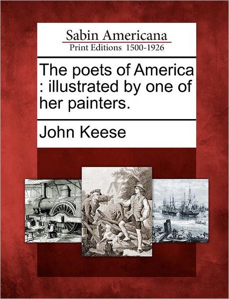 Cover for John Keese · The Poets of America: Illustrated by One of Her Painters. (Paperback Book) (2012)