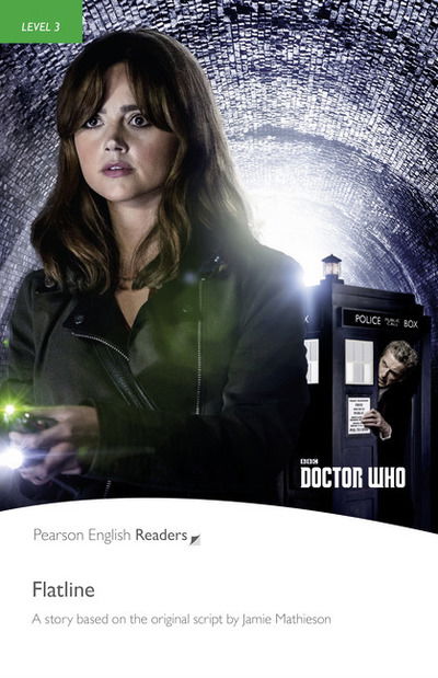 Level 3: Doctor Who: Flatline - Pearson English Graded Readers - Jamie Matheson - Livros - Pearson Education Limited - 9781292206158 - 22 de junho de 2018