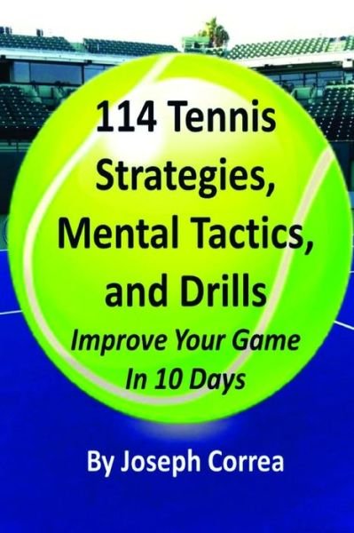 Cover for Joseph Correa · 114 Tennis Strategies, Mental Tactics, and Drills (Paperback Bog) (2014)