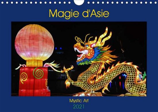 Magie d'Asie (Calendrier mural 2021 - Art - Bøger -  - 9781325515158 - 