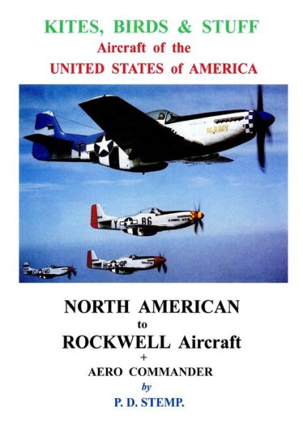 Cover for P.D. Stemp · Kites, Birds &amp; Stuff - Aircraft of the U.S.A. - North American Aircraft (Paperback Book) (2016)