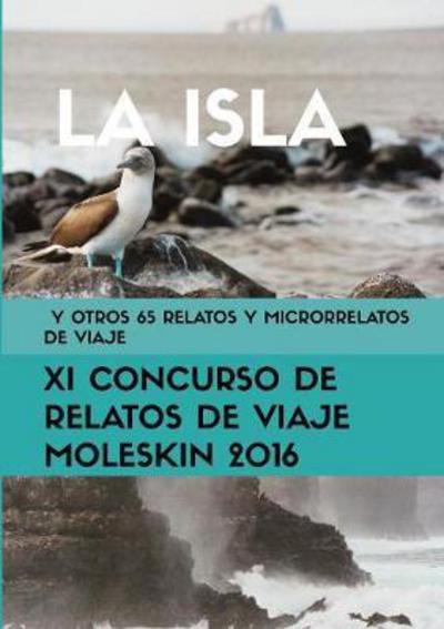 Cover for Moleskin Varios Autores · La isla y otros 65 relatos y microrrelatos de viaje (Paperback Book) (2016)