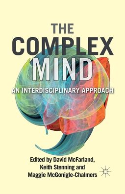 David McFarland · The Complex Mind: An Interdisciplinary Approach (Paperback Book) [1st ed. 2012 edition] (2012)