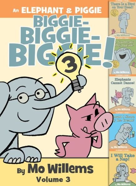 Cover for Mo Willems · An Elephant &amp; Piggie Biggie! Volume 3 - An Elephant and Piggie Book (Hardcover Book) (2020)