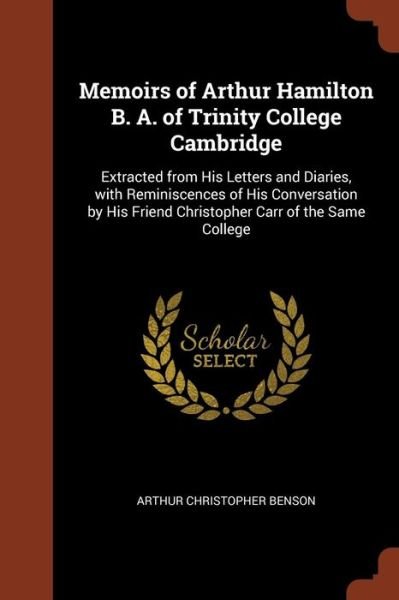 Cover for Arthur Christopher Benson · Memoirs of Arthur Hamilton B. A. of Trinity College Cambridge (Paperback Book) (2017)