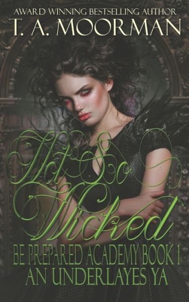 Cover for T. A. Moorman · Not So Wicked : An Underlayes YA (Paperback Bog) (2018)