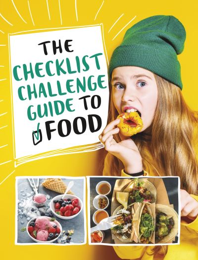 The Checklist Challenge Guide to Food - The Checklist Challenge Guide to Life - Blake A. Hoena - Bücher - Capstone Global Library Ltd - 9781398252158 - 23. Mai 2024
