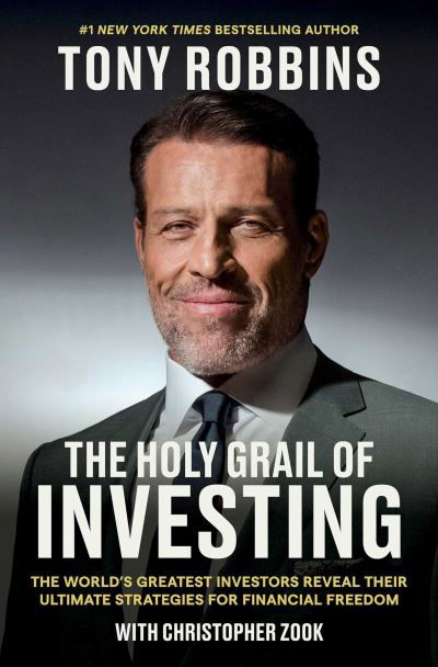 Cover for Tony Robbins · The Holy Grail of Investing: The World's Greatest Investors Reveal Their Ultimate Strategies for Financial Freedom (Gebundenes Buch) (2024)