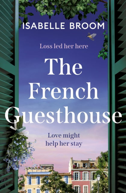 Cover for Isabelle Broom · The French Guesthouse: be swept away by epic romance and drama,  from the acclaimed author of The Orange House (Paperback Book) (2025)