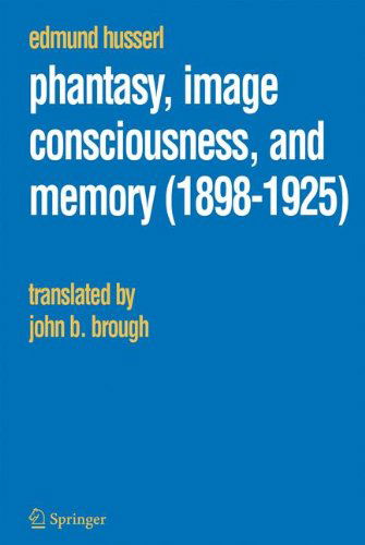 Cover for Edmund Husserl · Phantasy, Image Consciousness, and Memory (1898-1925) - Husserliana: Edmund Husserl - Collected Works (Taschenbuch) [2005 edition] (2005)