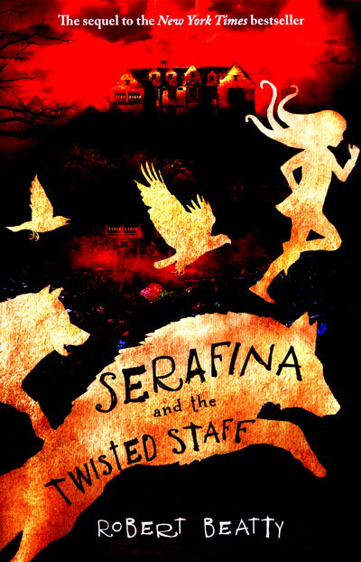 Cover for Robert Beatty · Serafina and the Twisted Staff - The Serafina Series (Taschenbuch) (2016)