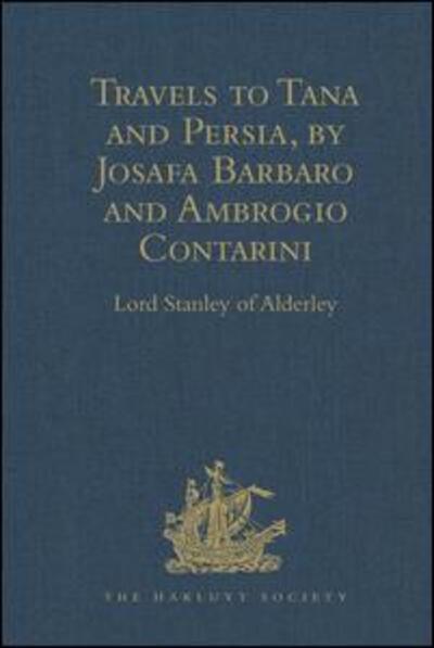 Cover for William Thomas · Travels to Tana and Persia, by Josafa Barbaro and Ambrogio Contarini - Hakluyt Society, First Series (Hardcover Book) (2010)