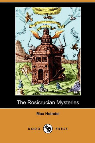 Cover for Max Heindel · The Rosicrucian Mysteries (Dodo Press) (Paperback Book) (2010)