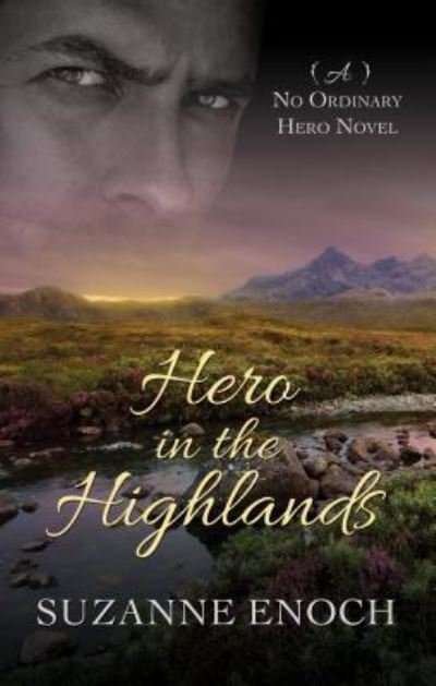 Cover for Suzanne Enoch · Hero in the Highlands A No Ordinary Hero Novel (Bok) (2017)