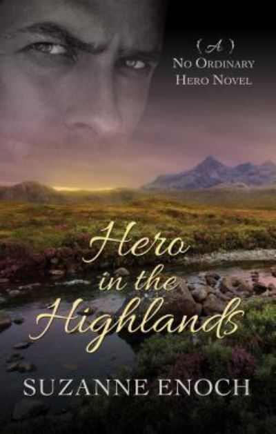 Cover for Suzanne Enoch · Hero in the Highlands A No Ordinary Hero Novel (Book) (2017)