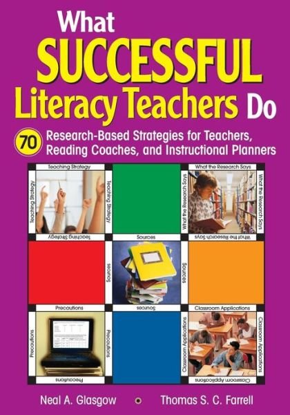 What Successful Literacy Teachers Do: 70 Research-Based Strategies for Teachers, Reading Coaches, and Instructional Planners - Neal A. Glasgow - Books - SAGE Publications Inc - 9781412916158 - June 20, 2007