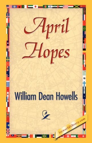 Cover for William Dean Howells · April Hopes (Hardcover Book) (2007)